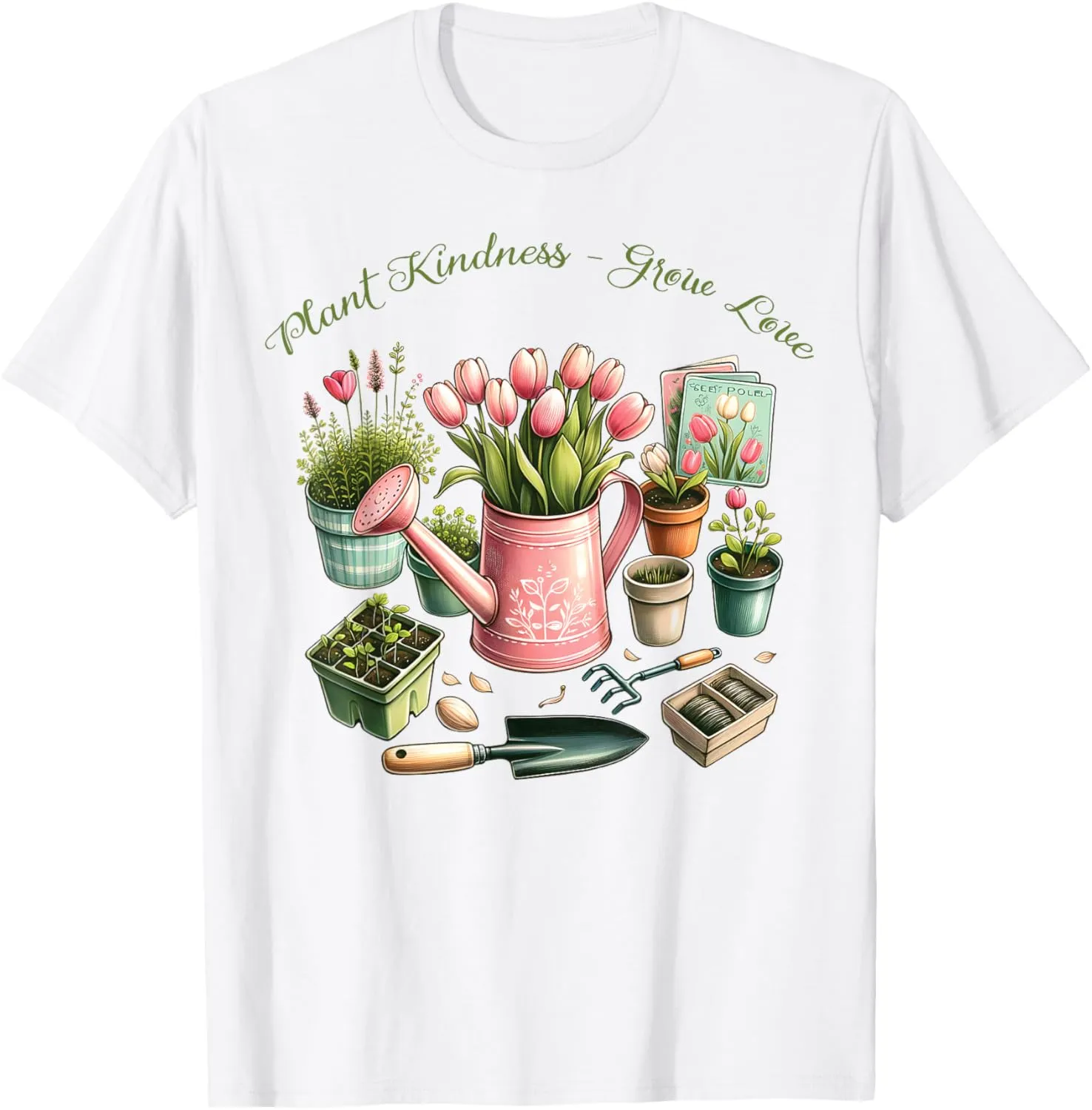 Plant Kindness Grow Love Gardening Spring-Themed Positive T-Shirt